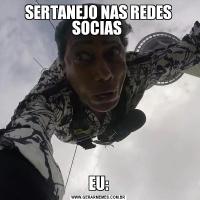 SERTANEJO NAS REDES SOCIAS EU: