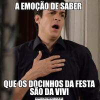 A EMOÇÃO DE SABER QUE OS DOCINHOS DA FESTA SÃO DA VIVI