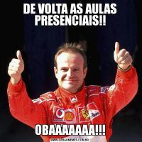 DE VOLTA AS AULAS PRESENCIAIS!!OBAAAAAAA!!!