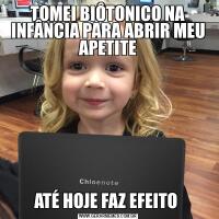 TOMEI BIÔTONICO NA INFÂNCIA PARA ABRIR MEU APETITEATÉ HOJE FAZ EFEITO 