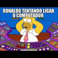 RONALDO TENTANDO LIGAR O COMPUTADOR 