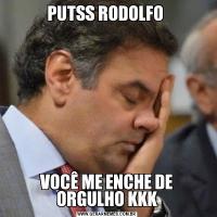 PUTSS RODOLFO VOCÊ ME ENCHE DE ORGULHO KKK