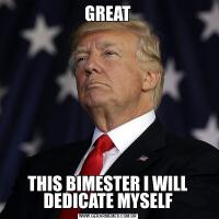 GREATTHIS BIMESTER I WILL DEDICATE MYSELF