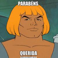 PARABÉNS QUERIDA