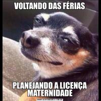 VOLTANDO DAS FÉRIASPLANEJANDO A LICENÇA MATERNIDADE