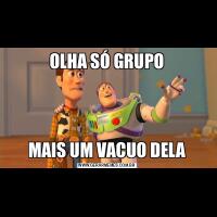 OLHA SÓ GRUPOMAIS UM VACUO DELA