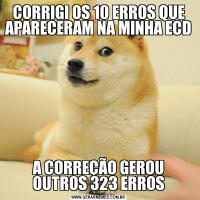 CORRIGI OS 10 ERROS QUE APARECERAM NA MINHA ECDA CORREÇÃO GEROU OUTROS 323 ERROS