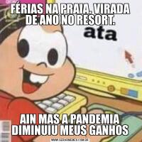 FÉRIAS NA PRAIA. VIRADA DE ANO NO RESORT.AIN MAS A PANDEMIA DIMINUIU MEUS GANHOS