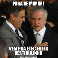 PARA DE MIMIMI VEM PRA ETEC FAZER VESTIBULINHO