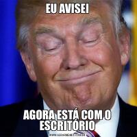 EU AVISEIAGORA ESTÁ COM O ESCRITÓRIO