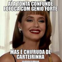 AÍ A TONTA CONFUNDE FOFOCA COM GENIO FORTEMAS É CHIFRUDA DE CARTEIRINHA
