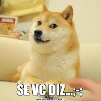 SE VC DIZ...;-;