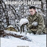 MEU AMIGO SE DESVIOU