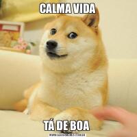 CALMA VIDATÁ DE BOA 