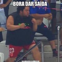 BORA DAR SAÍDA 
