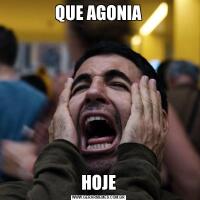 QUE AGONIAHOJE