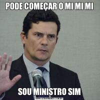PODE COMEÇAR O MI MI MISOU MINISTRO SIM