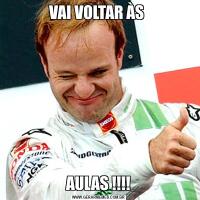 VAI VOLTAR ÀS AULAS !!!!