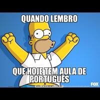 QUANDO LEMBROQUE HOJE TEM AULA DE PORTUGUÊS