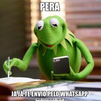 PERAJÁ JÁ TE ENVIO PELO WHATSAPP