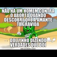 NÃO HÁ UM HOMEM CONTRA O ABORTO QUANDO DESCOBRE QUE A AMANTE TÁ GRÁVIDADOLLYNHO DIZENDO VERDADES QUE DÓI