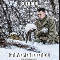 SOLDADOGRAVEMENTE FERIDO