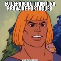 EU DEPOIS DE TIRAR 0 NA PROVA DE PORTUGUÊS 
