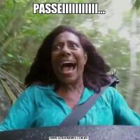 PASSEIIIIIIIIIII...