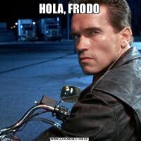 HOLA, FRODO