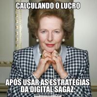 CALCULANDO O LUCROAPÓS USAR AS ESTRATÉGIAS DA DIGITAL SAGAZ.