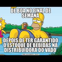 DE BOA NO FINAL DE SEMANADEPOIS DE TER GARANTIDO O ESTOQUE DE BEBIDAS NA DISTRIBUIDORA DO VADO 