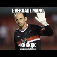E VERDADE MANO KKKKKK