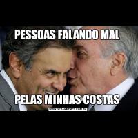 PESSOAS FALANDO MAL PELAS MINHAS COSTAS 