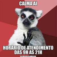 CALMA AIHORARIO DE ATENDIMENTO DAS 9H AS 21H