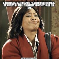 A JANAINA SE SEGURANDO PRA NAO CONTAR MAIS DAS UMAS DE MIL E TREZENTAS FOFOCAS QUE ELA TEM 