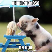 UHHH CREMOSODELICIA