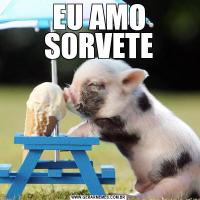 EU AMO SORVETE