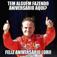 TEM ALGUÉM FAZENDO ANIVERSÁRIO AQUI?FELIZ ANIVERSÁRIO LORI!