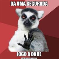 DA UMA SEGURADAJOGO A ONDE