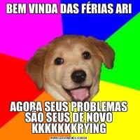 BEM VINDA DAS FÉRIAS ARIAGORA SEUS PROBLEMAS SÃO SEUS DE NOVO KKKKKKKRYING