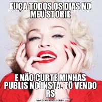 FUÇA TODOS OS DIAS NO MEU STORIEE NÃO CURTE MINHAS PUBLIS NO INSTA. TÔ VENDO RS
