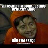 VER OS ALECRIM DOURADO SENDO DESMASCARADOSNÃO TEM PREÇO