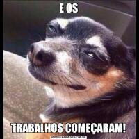 E OSTRABALHOS COMEÇARAM!