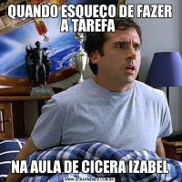 QUANDO ESQUEÇO DE FAZER A TAREFA NA AULA DE CICERA IZABEL
