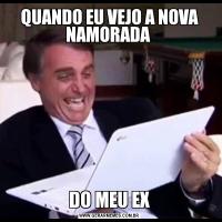 QUANDO EU VEJO A NOVA NAMORADA DO MEU EX