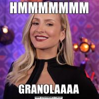 HMMMMMMMGRANOLAAAA