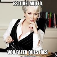 ESTUDEI MUITO.VOU FAZER QUESTÕES.