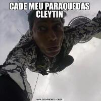 CADE MEU PARAQUEDAS CLEYTIN