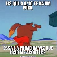 EIS QUE A 8/10 TE DA UM FORA ESSA E A PRIMEIRA VEZ QUE ISSO ME ACONTECE 