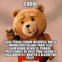 CAROLSUAS FÉRIAS FORAM INCRÍVEIS, MAS O MUNDO DIGITAL NÃO PARA! SEJA BEM-VINDA DE VOLTA, PORQUE PRECISAMOS DE VOCÊ PARA SALVAR O ENGAJAMENTO E MANTER O ALGORITMO FELIZ! 